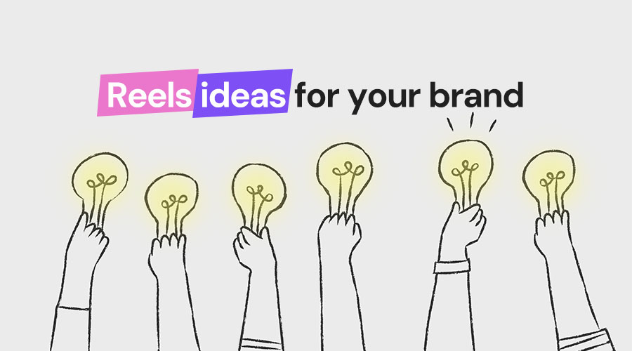 10 Awesome Instagram Reels Ideas For Your Brand