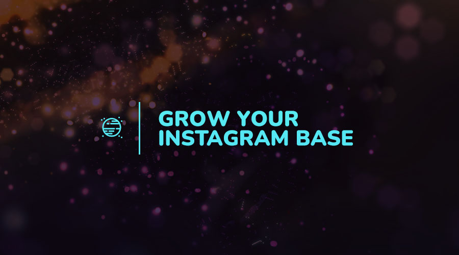 10 Ways to Grow Your Base: Get More Likes, Shares, and Engagement on Instagram