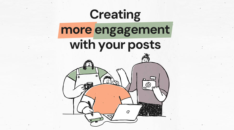 7 Tips for Creating More Engagement With Your Posts