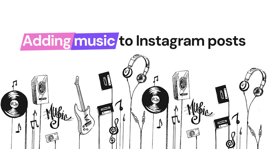 How To Add Music To An Instagram Post