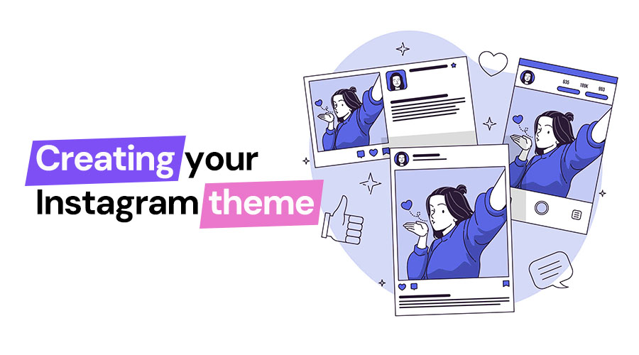 How To Create and Change Your Unique Instagram Theme