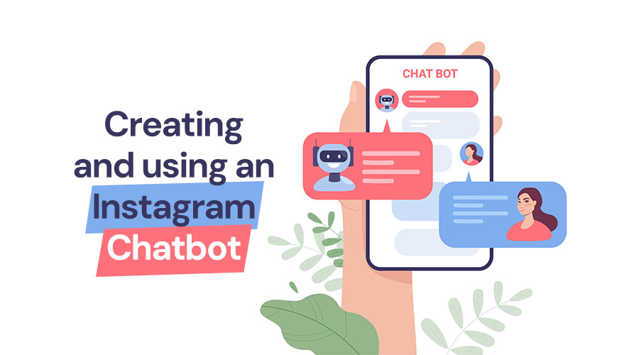 How To Create and Use an Instagram Chatbot