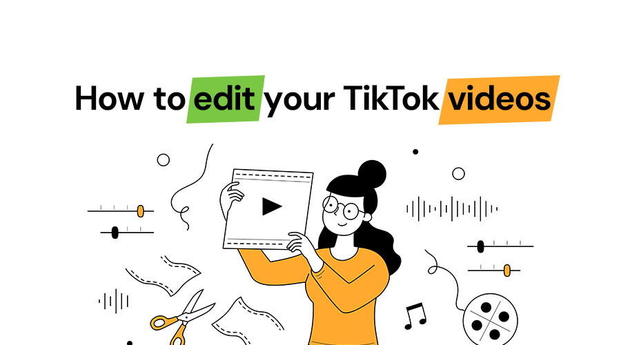 How to Edit Your TikTok Videos