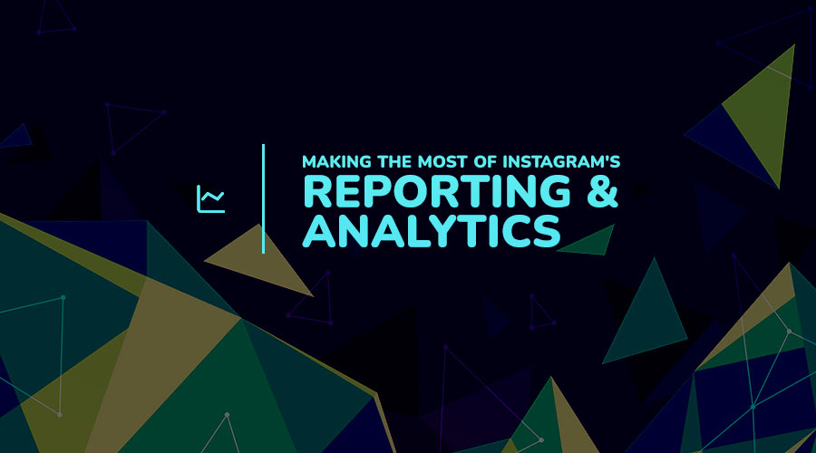 How to Make the Most of the Free Instagram Reporting and Analytics