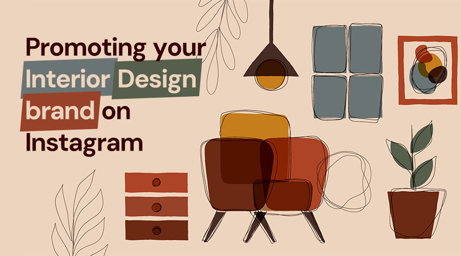 How To Promote Your Interior Design Brand On Instagram