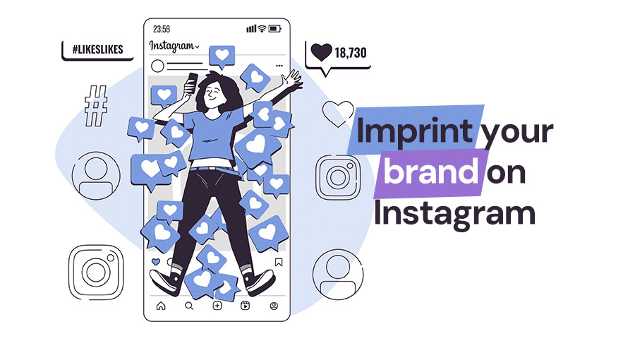 Social Media For Business 101: How to Imprint Your Brand on Instagram