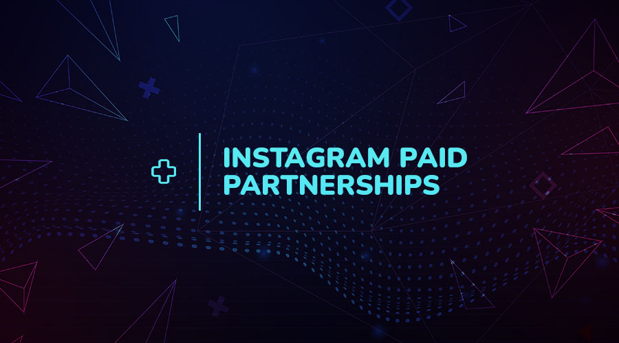 Taking Advantage of Instagram Paid Partnership Feature to Grow Your Business