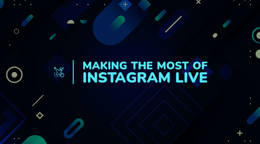 Tips to Make the Most of Your Next Instagram Live