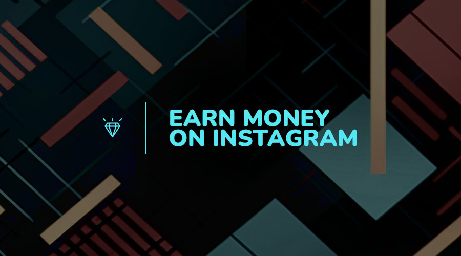 Top Ways to Earn Money on Instagram