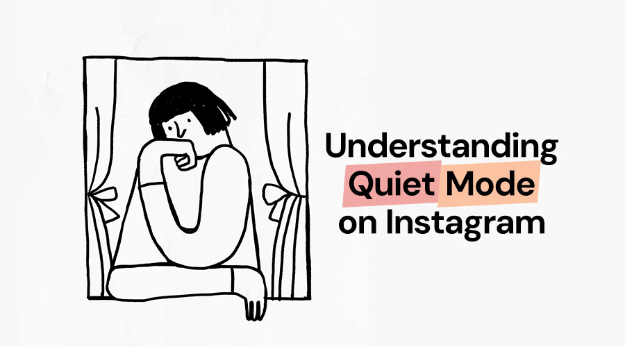 Understanding Quiet Mode on Instagram – And Whether It Will Affect Your Marketing