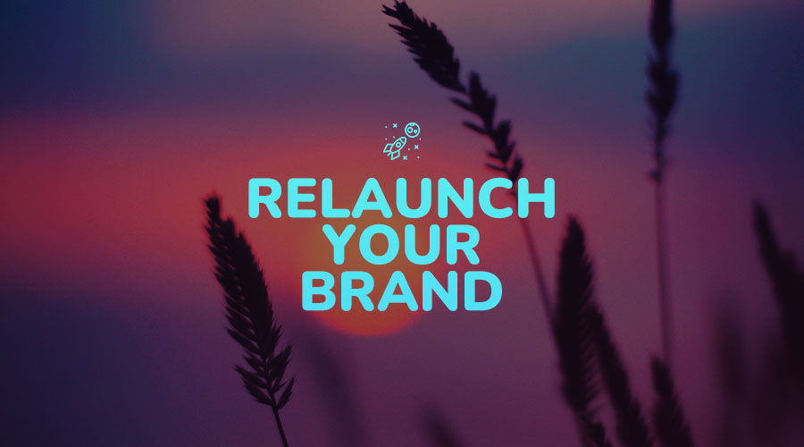 Want to Relaunch Your Brand on Social Media? Here’s How