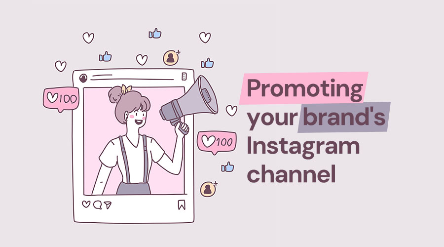 Where and How to Promote Your Brand’s Instagram Channel