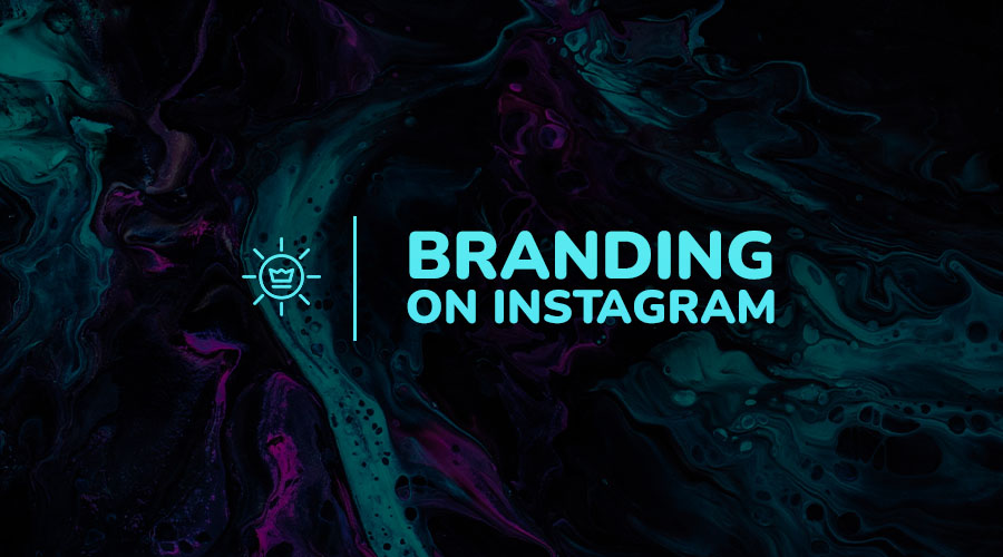 Your Guide to Branding on Instagram