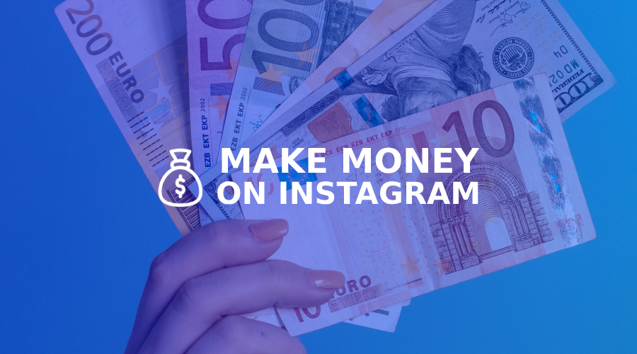 3 Ways to Make Money On Instagram (Even If You Only Have 1,000 Followers)