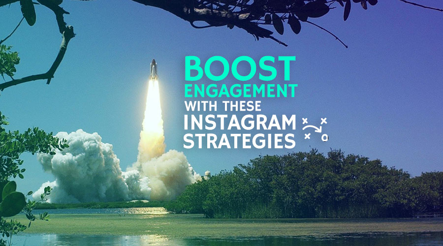 Boost Engagement With These Instagram Strategies