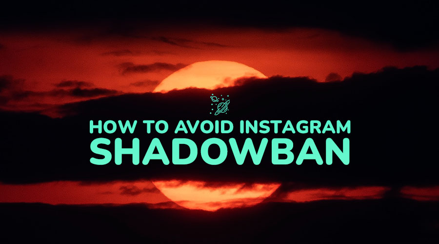How to Avoid a Shadowban on Instagram