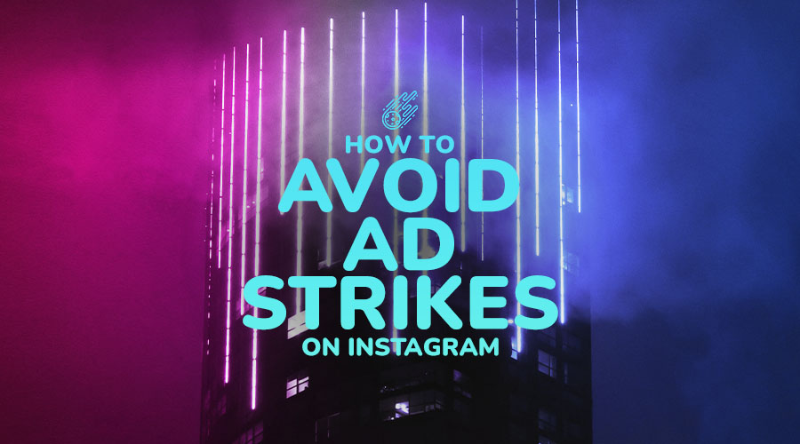 How to Avoid Ad Strikes on Instagram