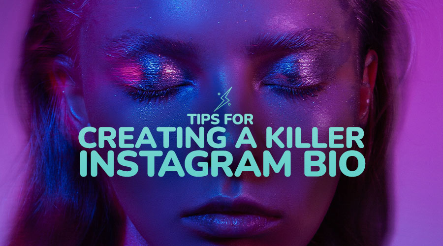 Tips for Creating a Killer Instagram Bio