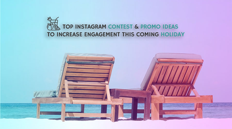 Top Instagram Contest & Promo Ideas to Increase Engagement this Coming Holiday