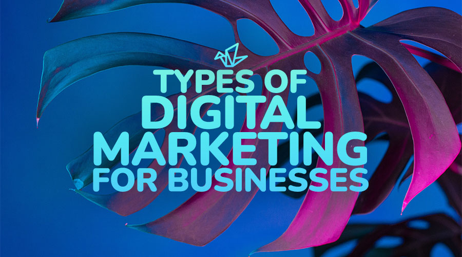 Types of Digital Marketing for Businesses