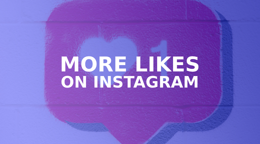 Want More Instagram Likes? Follow 11 These Tips!